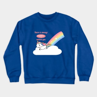 Rainbow Unicorn - There is always magic within you - inspirational quote Crewneck Sweatshirt